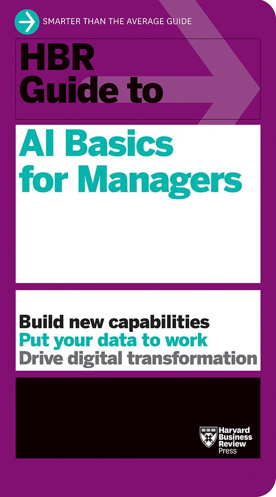 Hbr Guide To Ai Basics For Managers Harvard Business Review