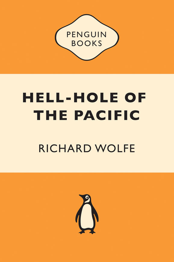 Hellhole Of The Pacific Richard Wolfe