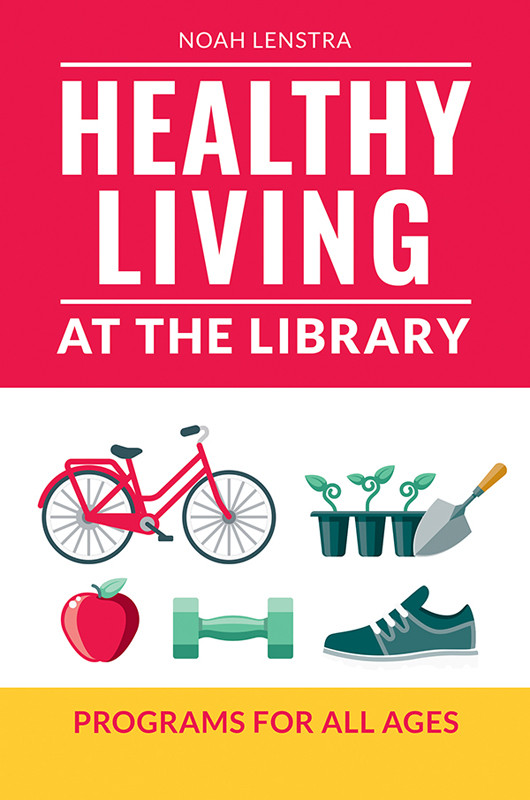Healthy Living At The Library Noah Lenstra