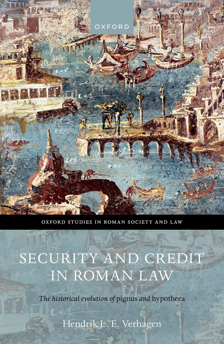 Security And Credit In Roman Law The Historical Evolution Of Pignus And Hypotheca Hendrik L E Verhagen