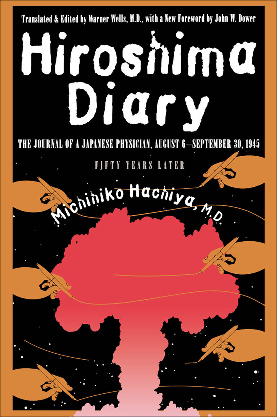 Hiroshima Diary The Journal Of A Japanese Physician August 6september 30 1945 1st Edition Michihiko Hachiya