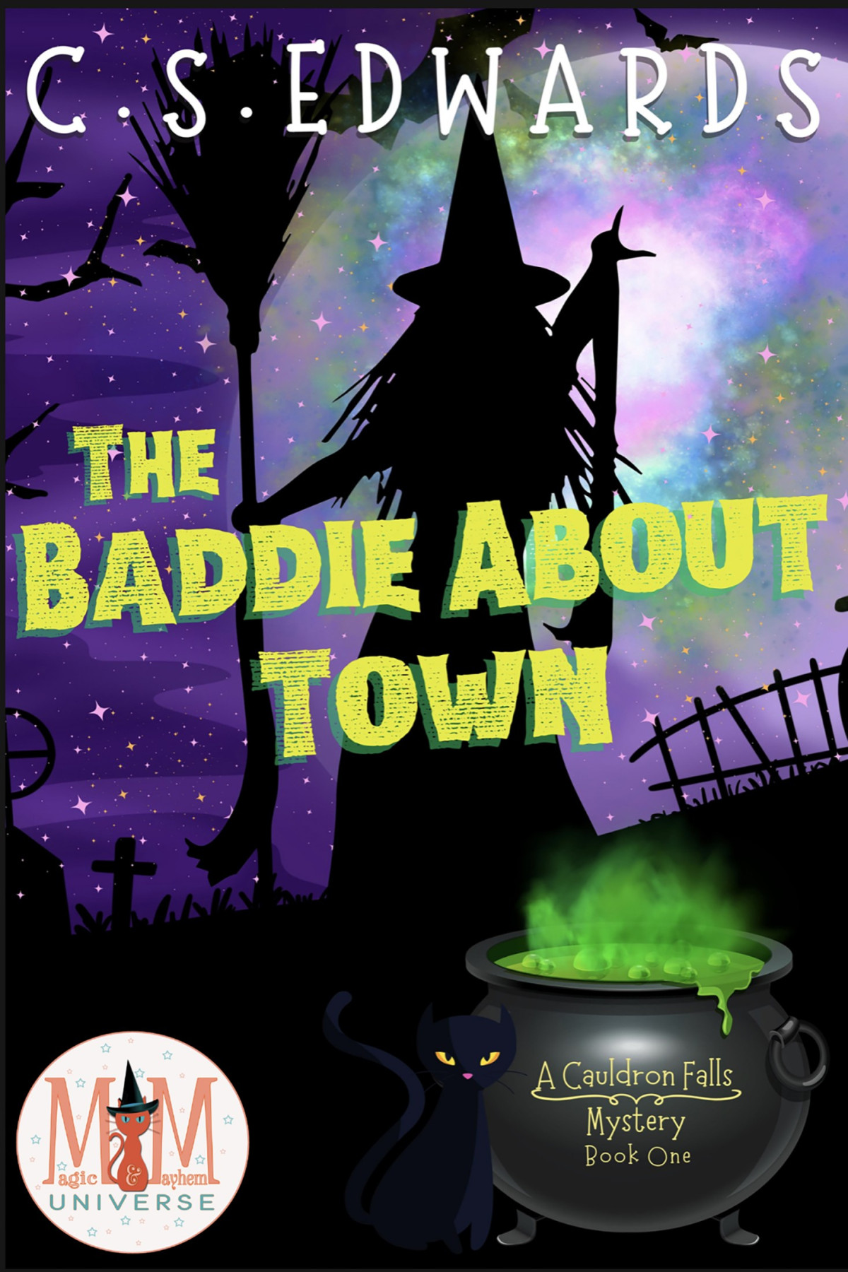 The Baddie About Town Cauldron Falls Mystery 1magic Mayhem Universe Cs Edwards
