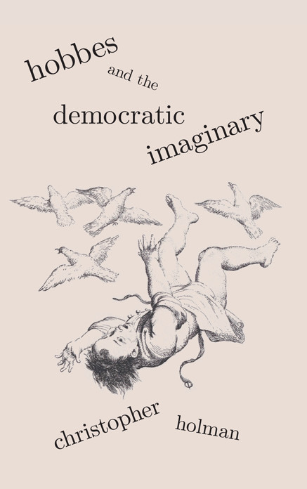 Hobbes And The Democratic Imaginary Christopher Holman
