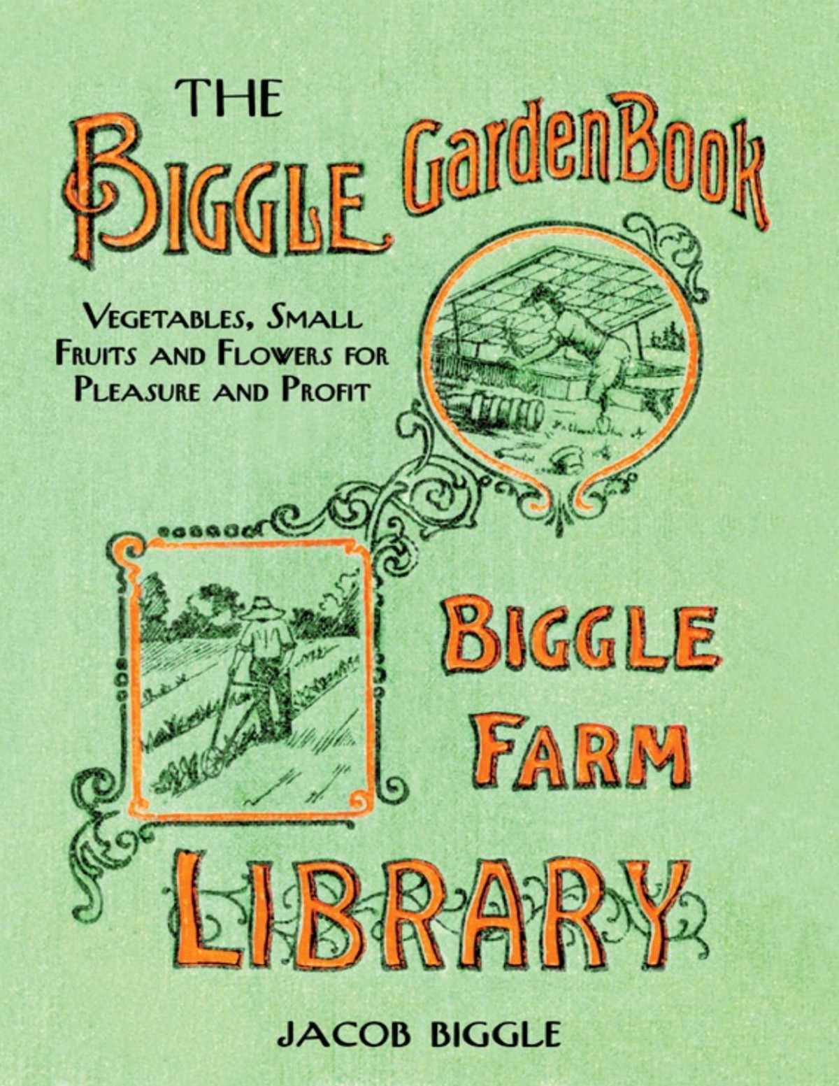 The Biggle Garden Book Jacob Biggle