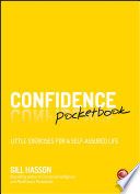 Confidence Pocketbook Little Exercises For A Selfassured Life 1st Edition Gill Hasson