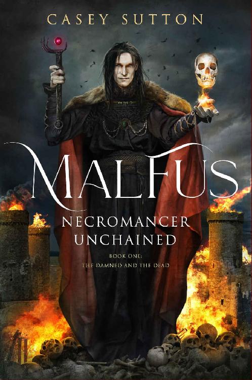Malfus Necromancer Unchained A Grimdark Fantasy Novel The Damned And The Dead Book 1 Casey Sutton