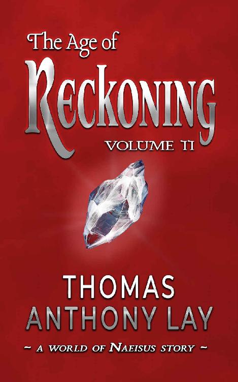 The Age Of Reckoning Volume Ii A World Of Naeisus Story 1st Edition Thomas Lay