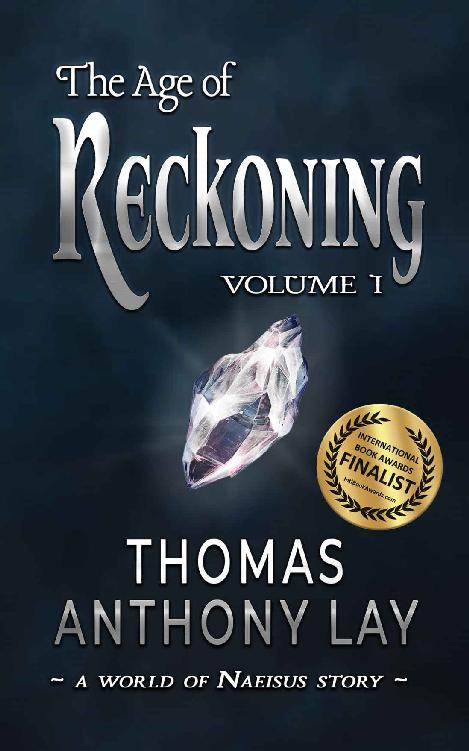 The Age Of Reckoning Volume I A World Of Naeisus Story Thomas Lay