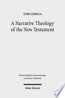 A Narrative Theology Of The New Testament Exploring The Metanarrative Of Exile And Restoration Timo Eskola