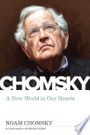 A New World In Our Hearts 1st Edition Noam Chomsky