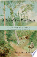 A Tale Of Two Plantations 1st Edition Richard S Dunn