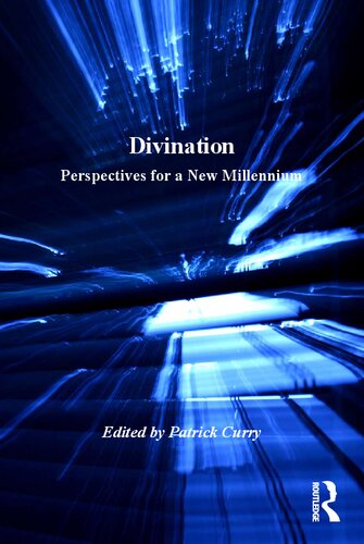 Divination Perspectives For A New Millennium 1st Edition Patrick Curry