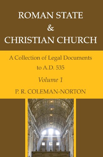 Roman State Christian Church Volume 1 A Collection Of Legal Documents To Ad 535 P R Colemannorton