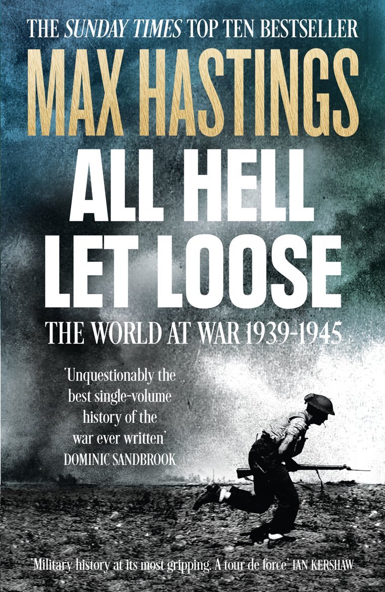 All Hell Let Loose Max Hastings