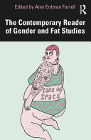 The Contemporary Reader Of Gender And Fat Studies Amy Erdman Farrell
