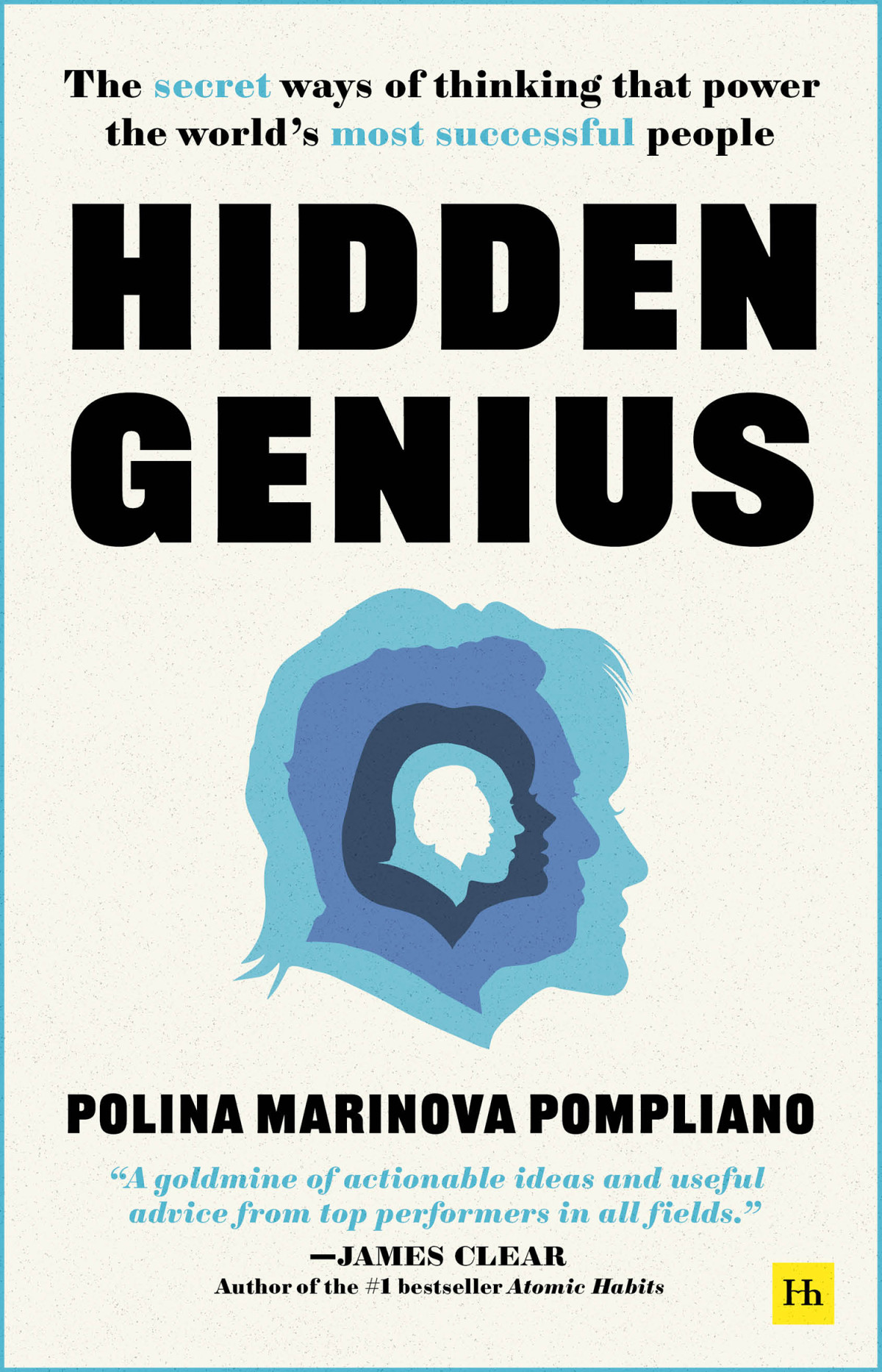 Hidden Genius The Secret Ways Of Thinking That Power The Worlds Most Successful People Polina Marinova Pompliano
