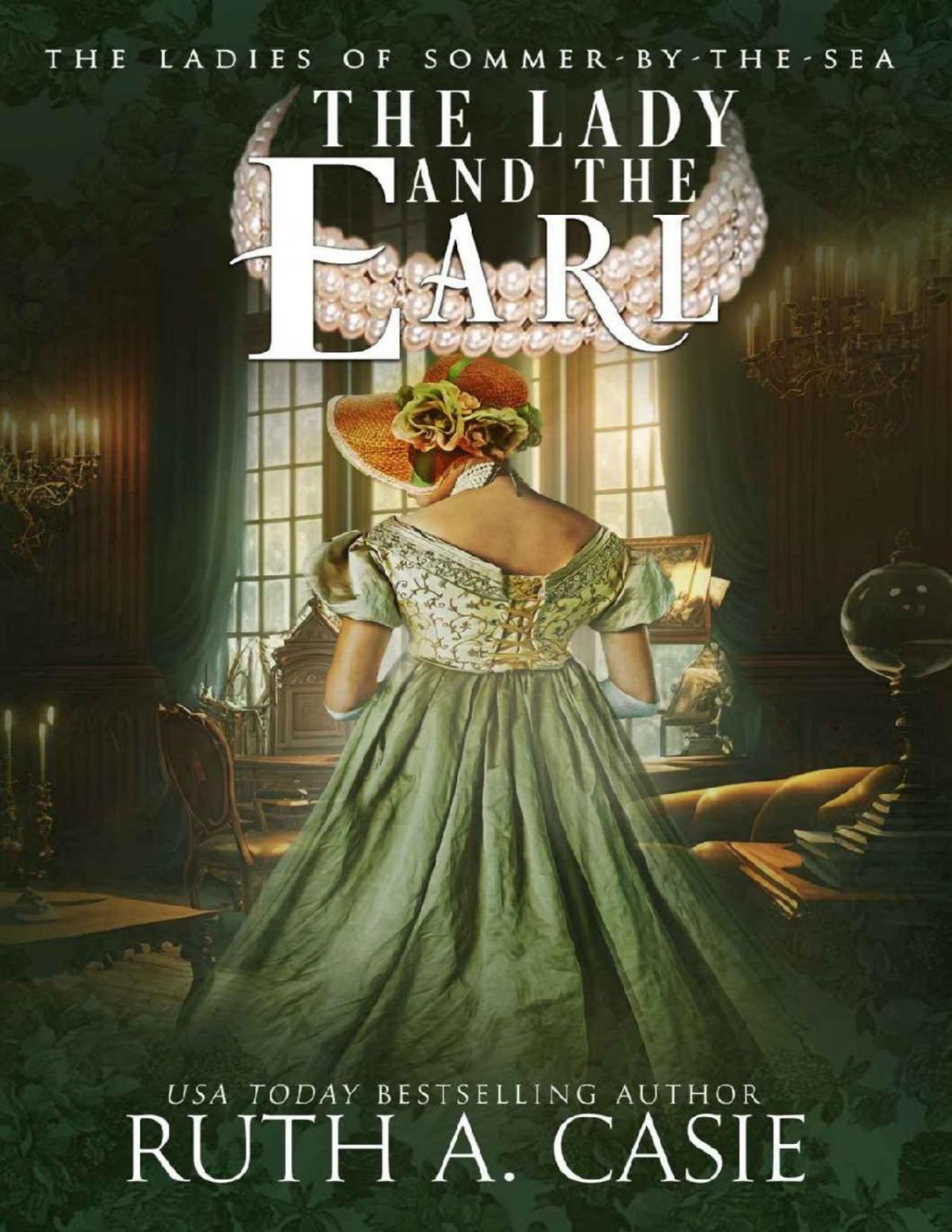 The Lady And The Earl Return To The Ladies Of Sommer By The Sea Book 2 Ruth A Casie
