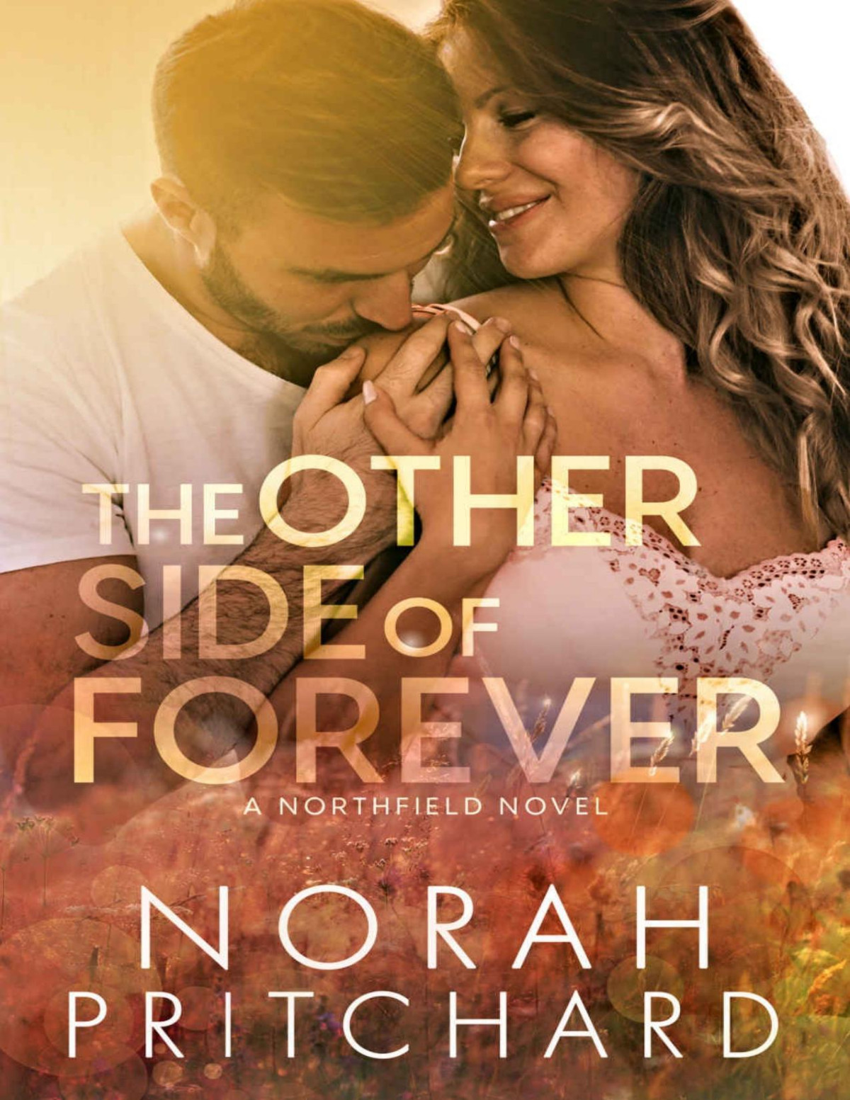 The Other Side Of Forever A Small Town Single Dad Romance Northfield Series Book 1 Norah Pritchard