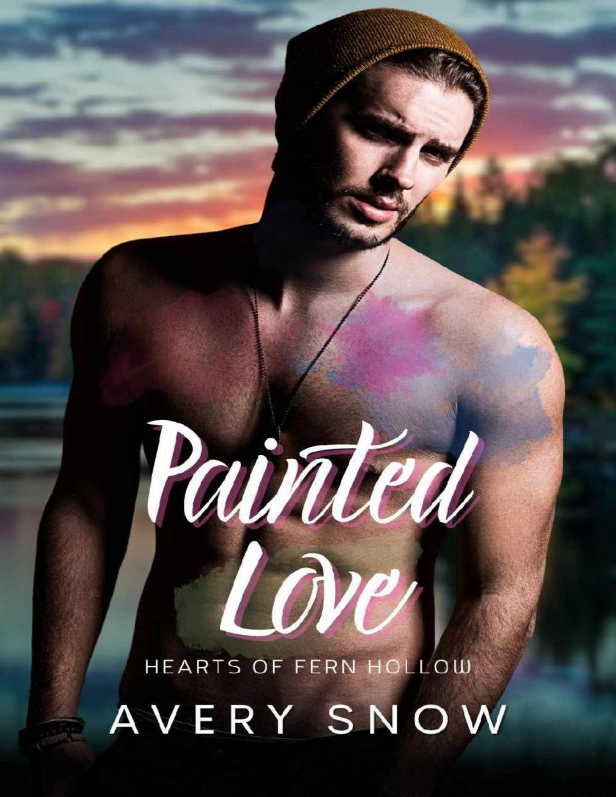 Painted Love A Smalltown Romance Hearts Of Fern Hollow Book 4 Avery Snow