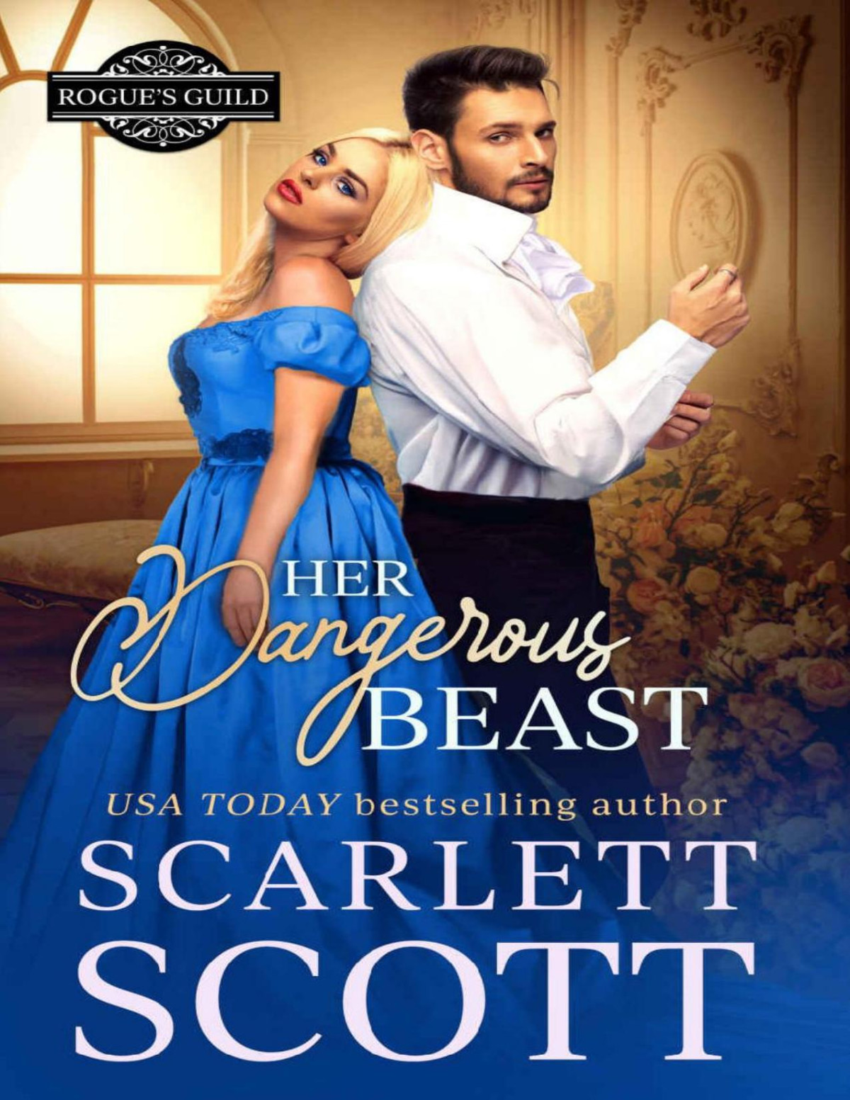 Her Dangerous Beast A Royal Bodyguard Regency Romance Rogues Guild Book 2 Scarlett Scott