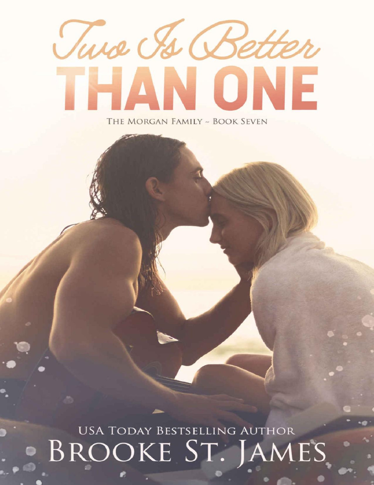 Two Is Better Than One A Romance The Morgan Family Book 7 Brooke St James