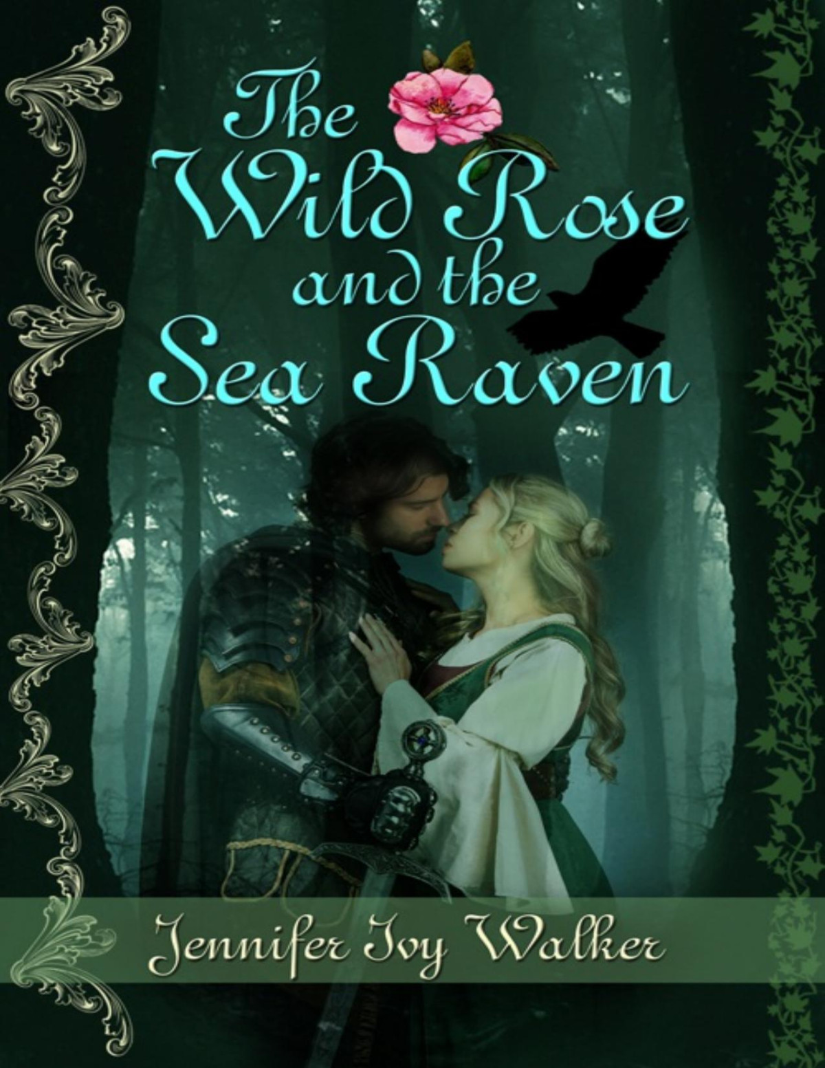 The Wild Rose And The Sea Raven Jennifer Ivy Walker