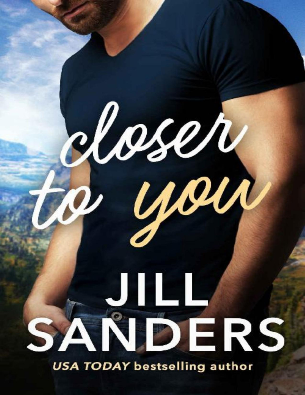 Closer To You A Haven Montana Novel Jill Sanders