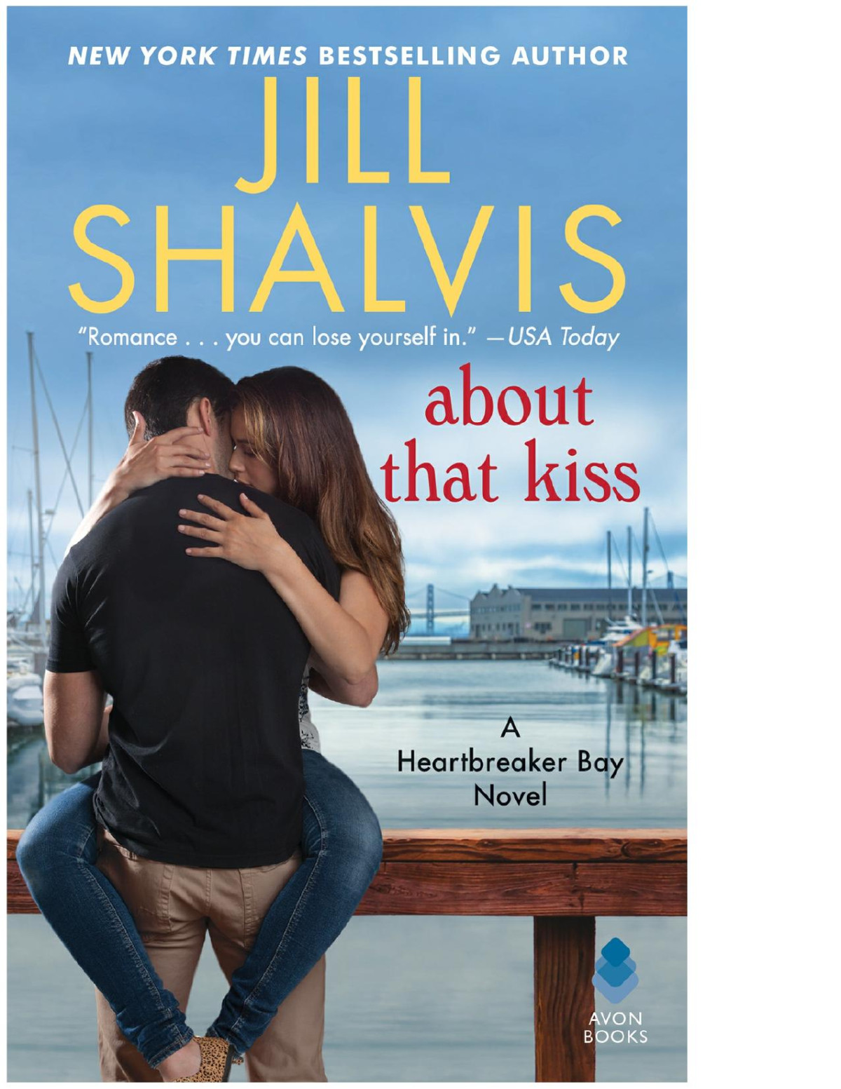 About That Kiss A Heartbreaker Bay Novel Jill Shalvis
