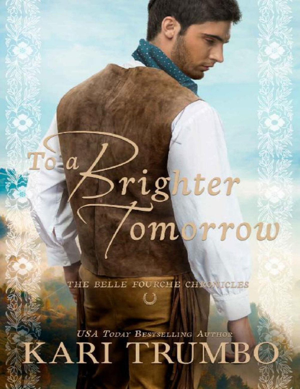 To A Brighter Tomorrow Belle Fourche Chronicles 01 Kari Trumbo