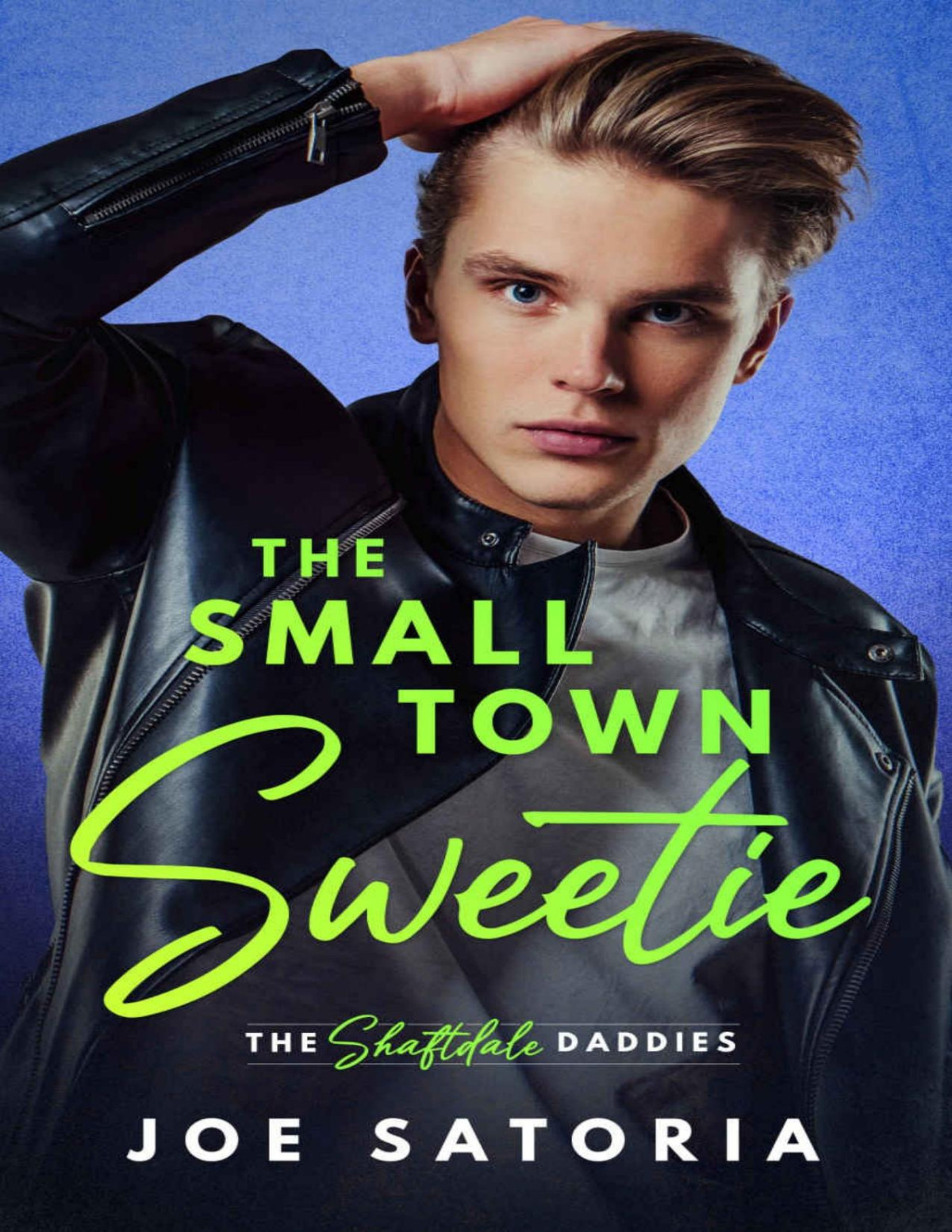 The Small Town Sweetie An Mm Daddy Romance The Shaftdale Daddies Joe Satoria