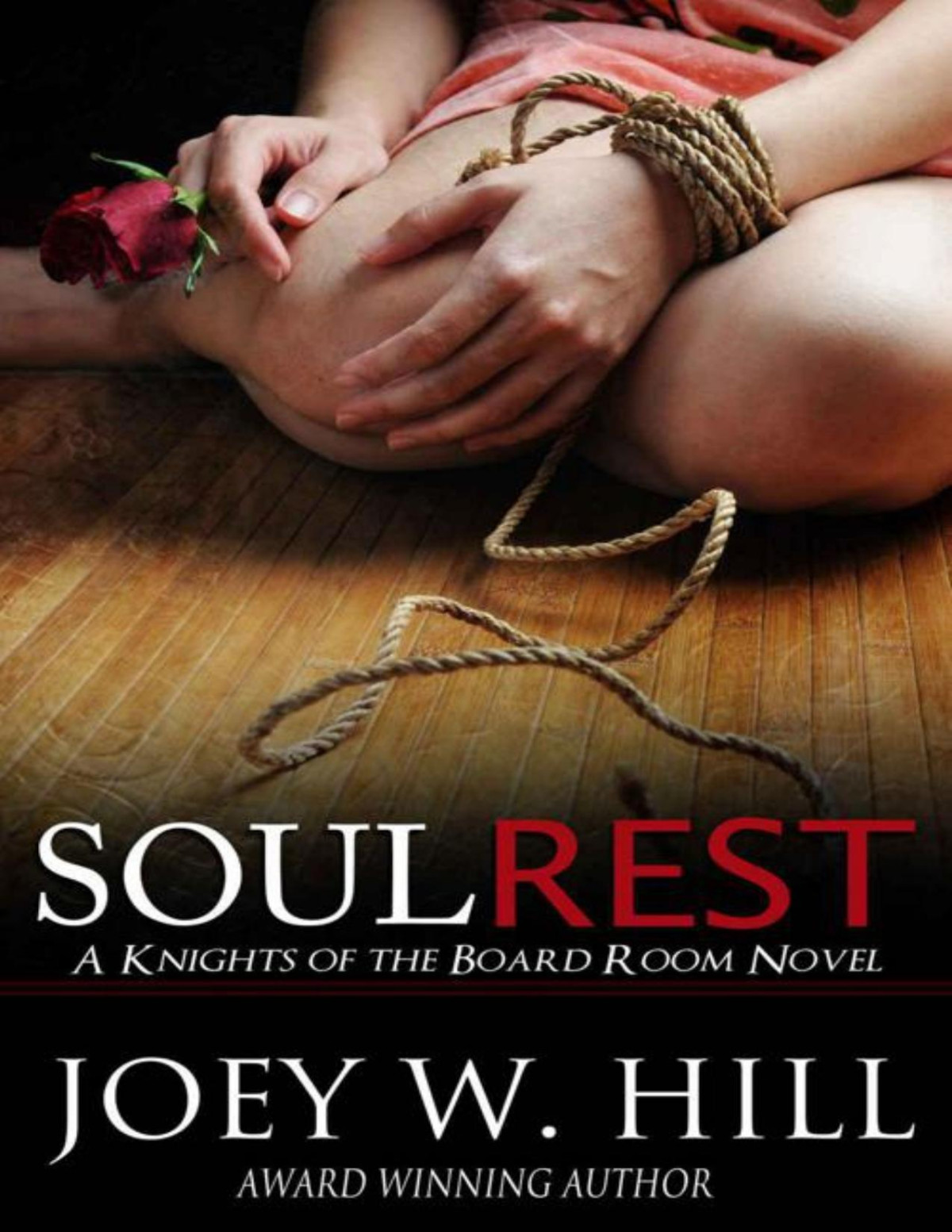 Soul Rest A Knights Of The Board Room Novel Hill Joey W
