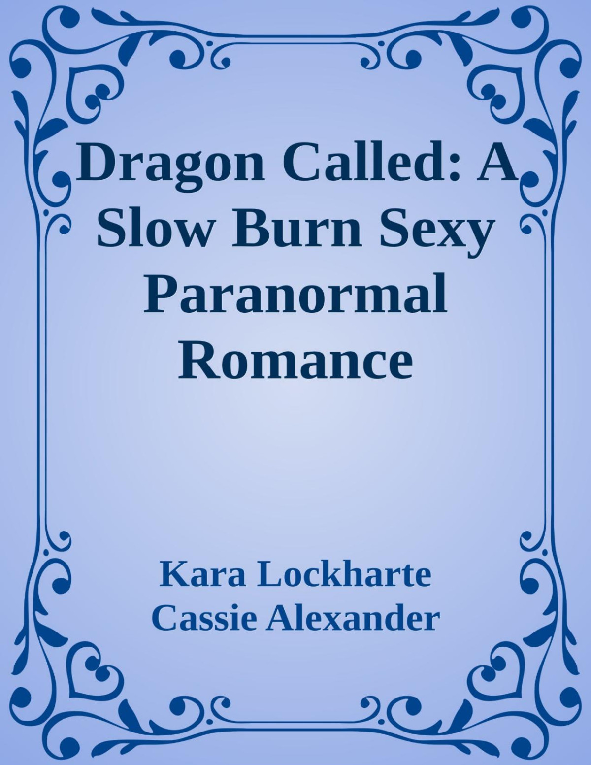 Dragon Called A Slow Burn Sexy Paranormal Romance Kara Lockharte Cassie Alexander