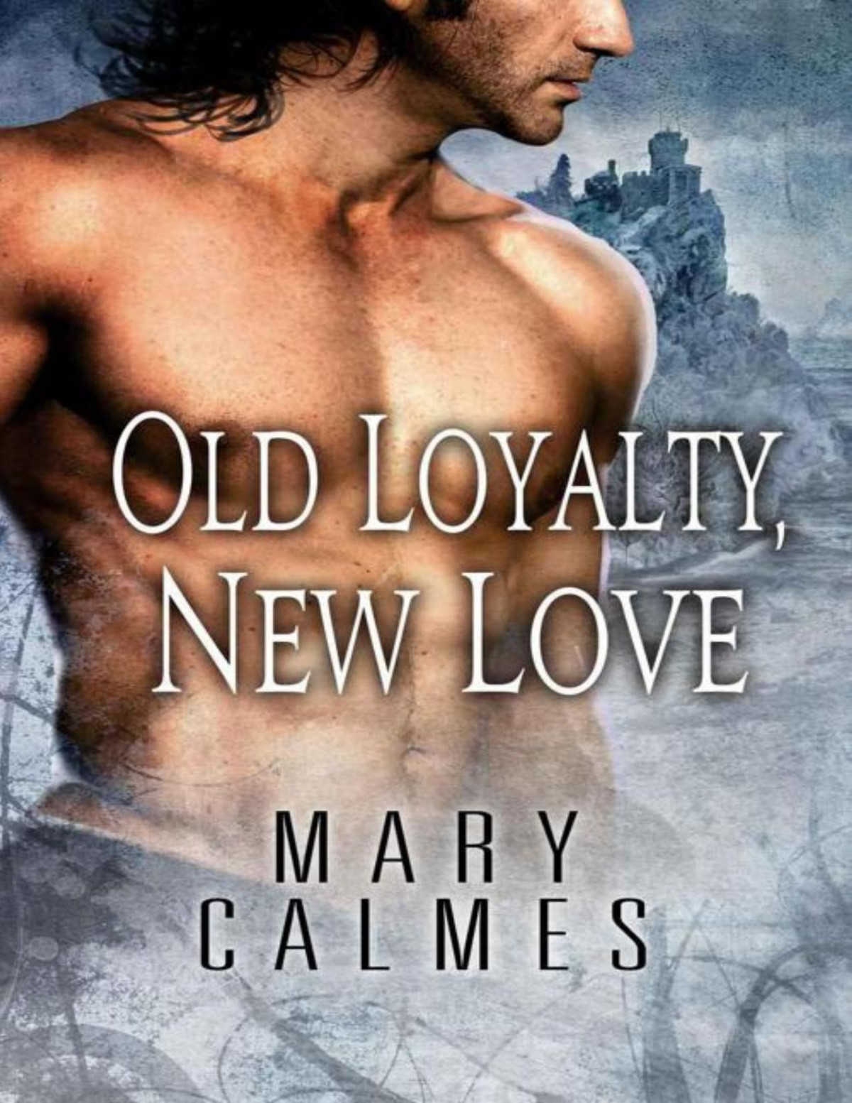 Old Loyalty New Love Calmes Mary