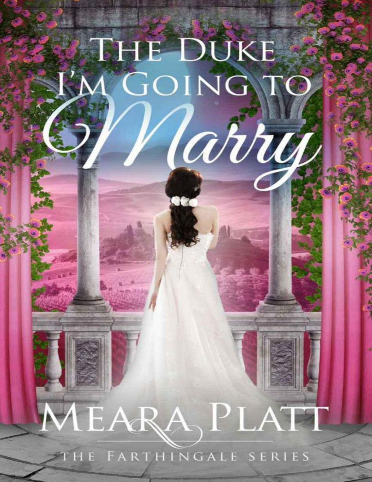 The Duke Im Going To Marry Farthingale Series Book 2 Meara Platt