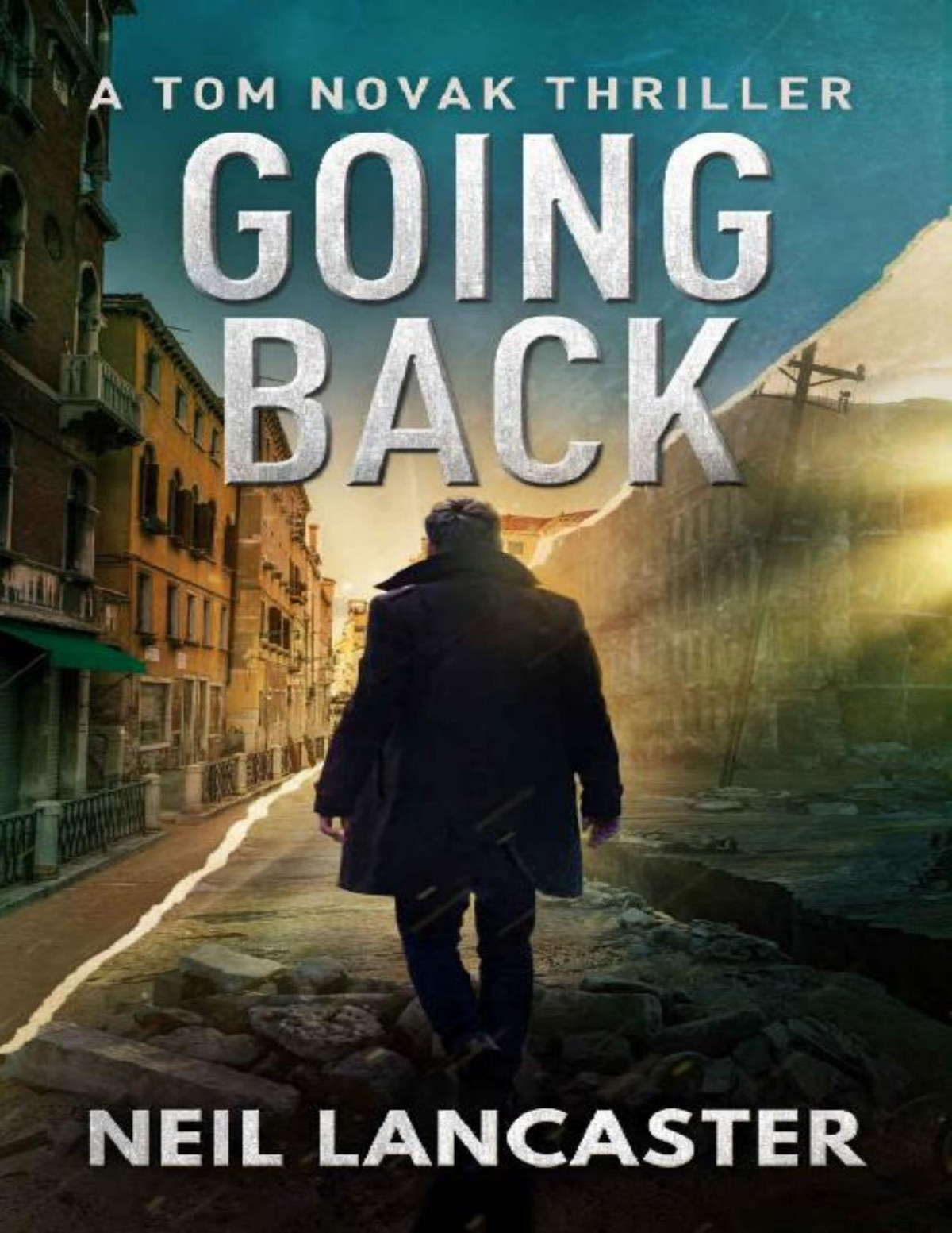 Going Back Tom Novak Book Three Neil Lancaster