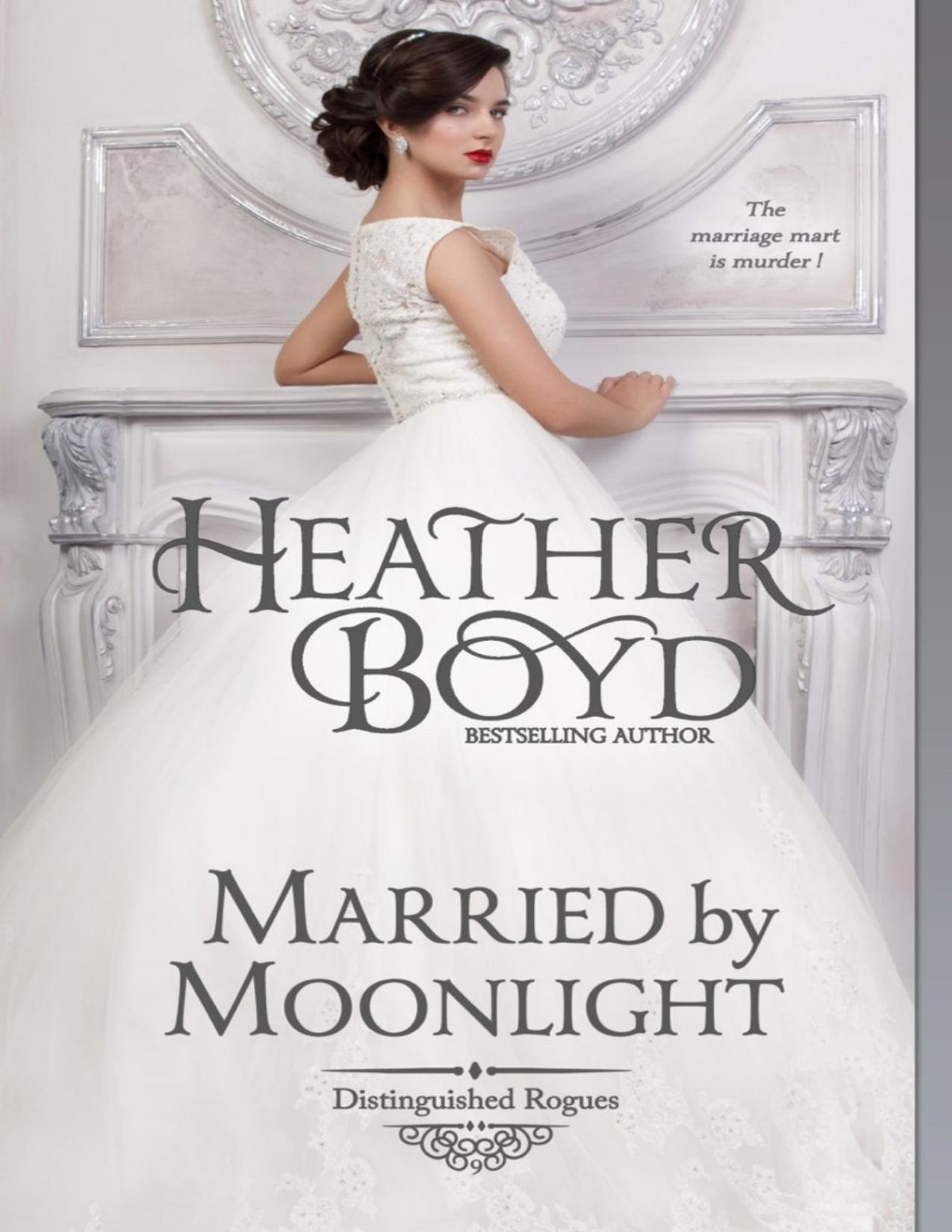 Married By Moonlight Distinguished Rogues 09 Heather Boyd