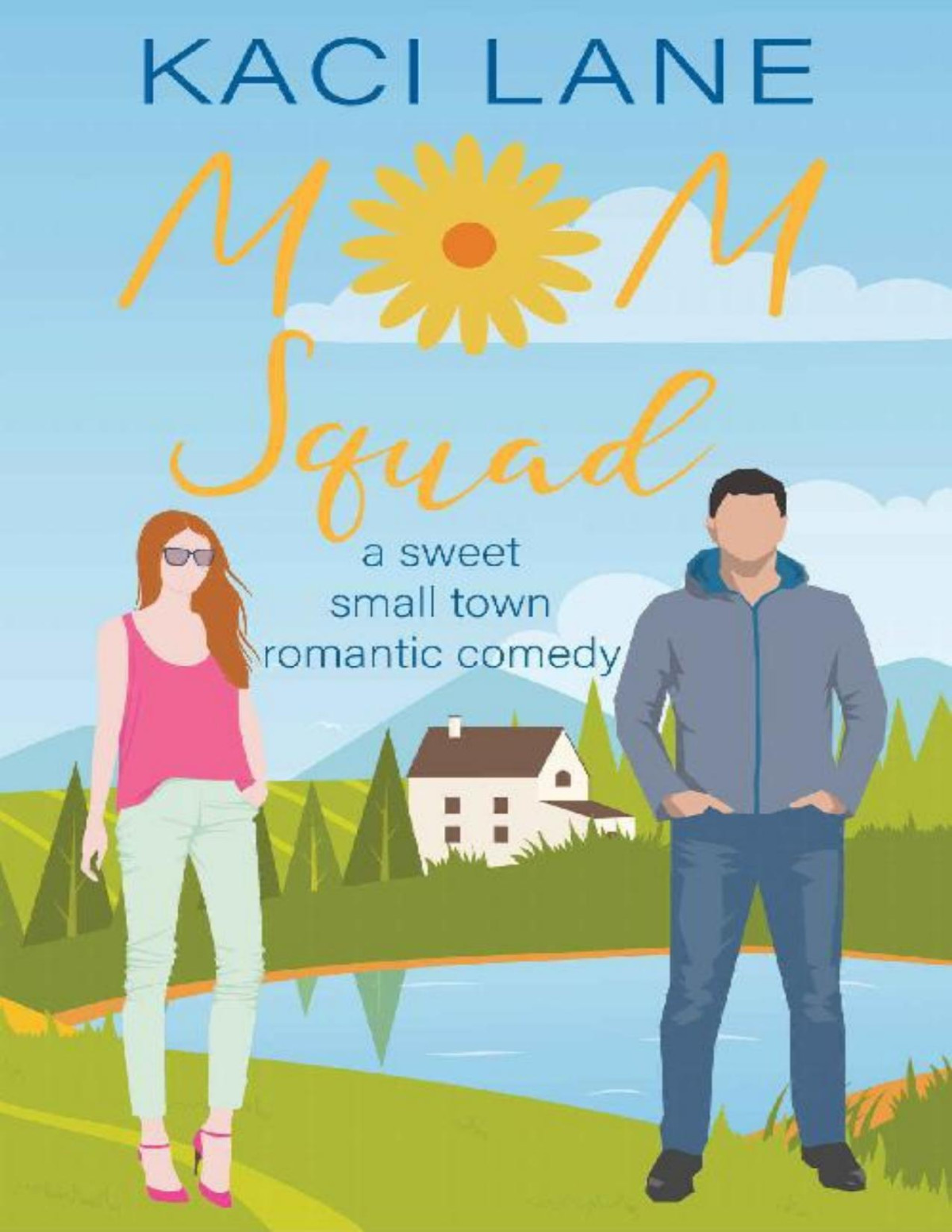 Mom Squad A Sweet Small Town Romantic Comedy Single Southern Mamas Book 1 Kaci Lane
