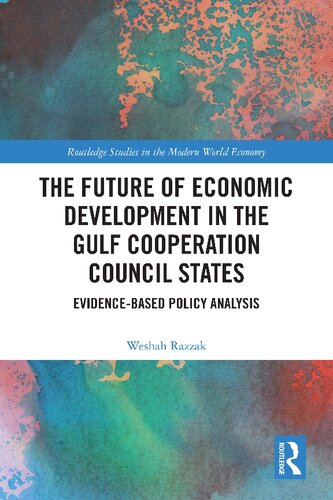 The Future Of Economic Development In The Gulf Cooperation Council States Evidencebased Policy Analysis Weshah Razzak