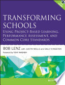 Transforming Schools Using Projectbased Learning Performance Assessment And Common Core Standards 1st Edition Bob Lenz