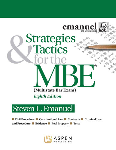 Strategies Tactics For The Mbe Emanuel Bar Review 8th Edition Steven L Emanuel