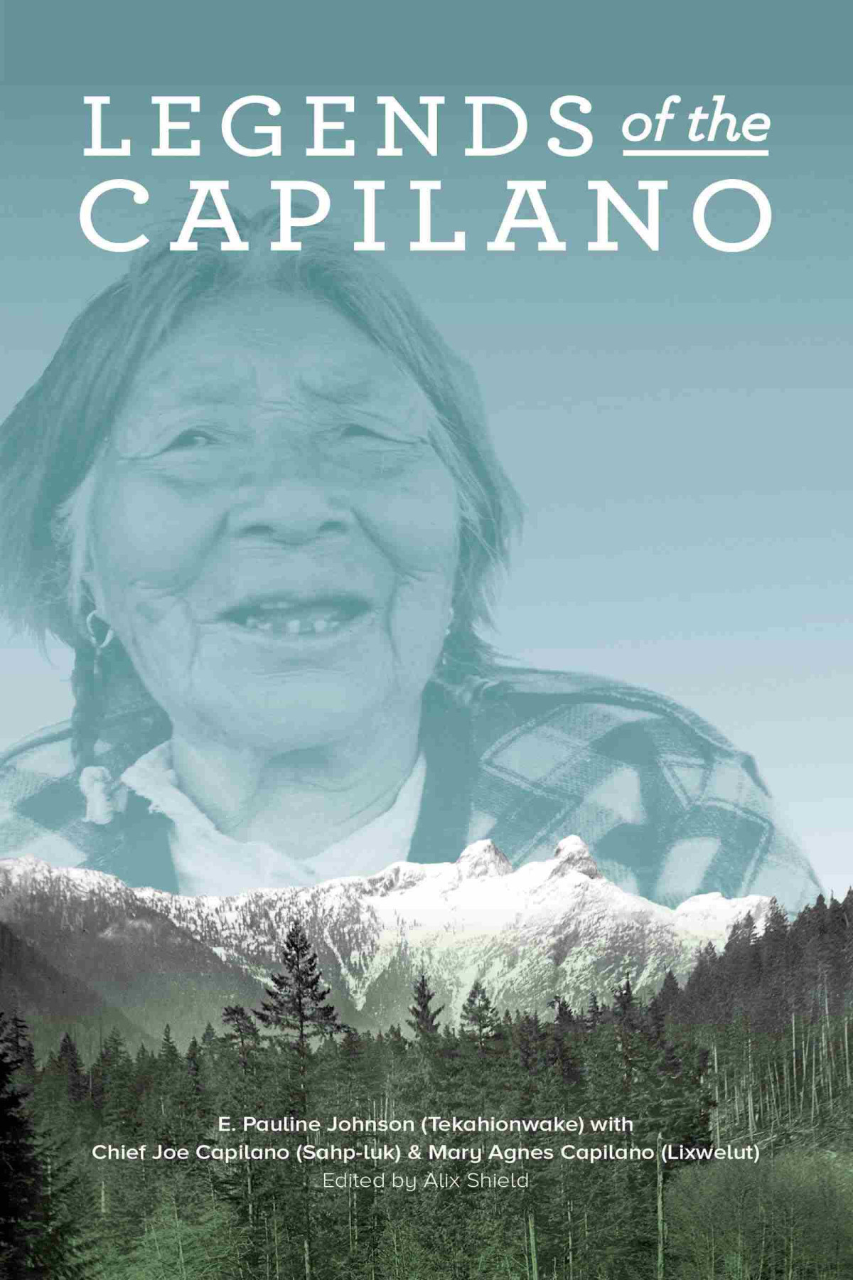 Legends Of The Capilano E Pauline Johnson Tekahionwake