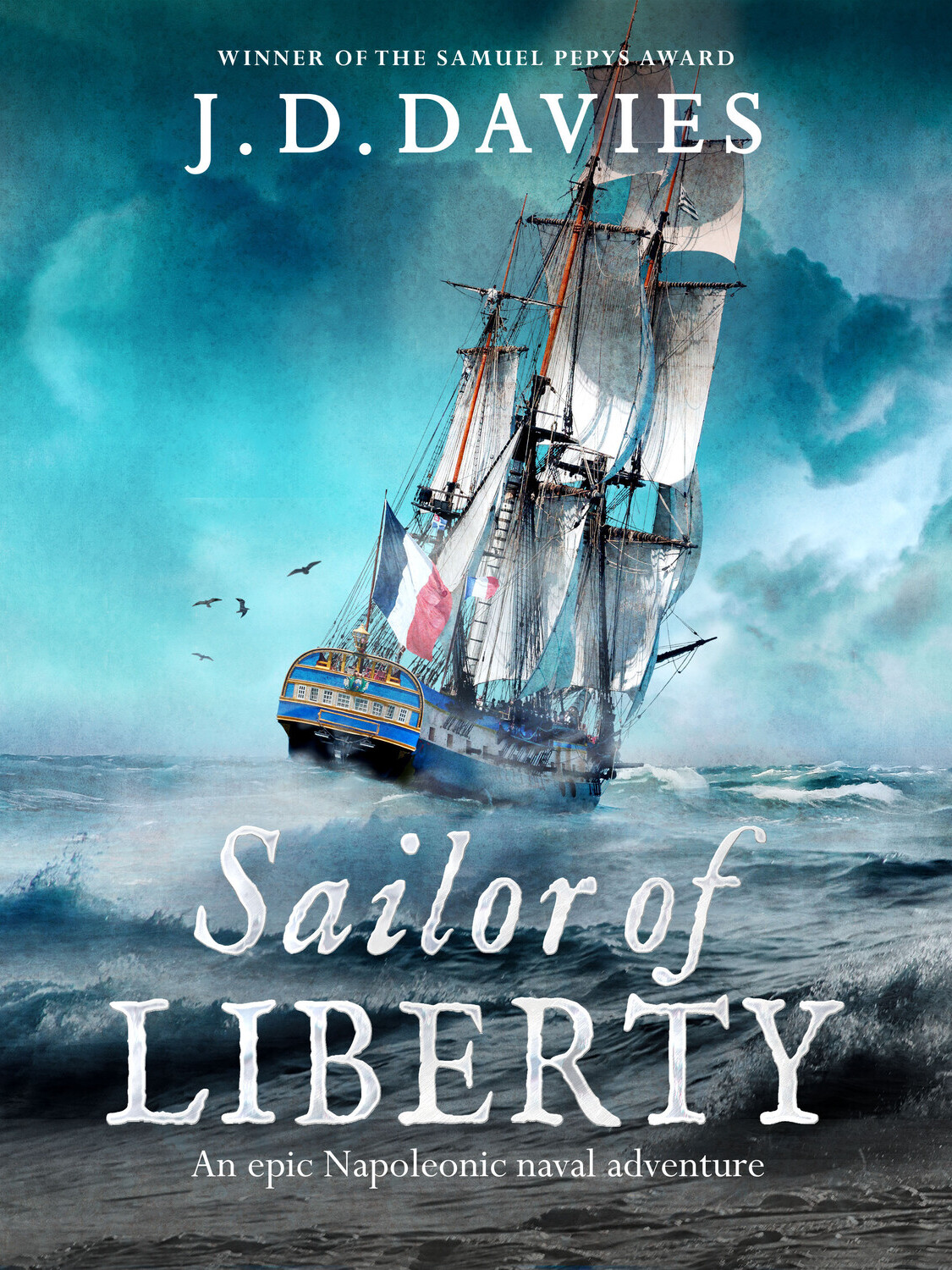 Sailor Of Liberty 1st Edition J D Davies
