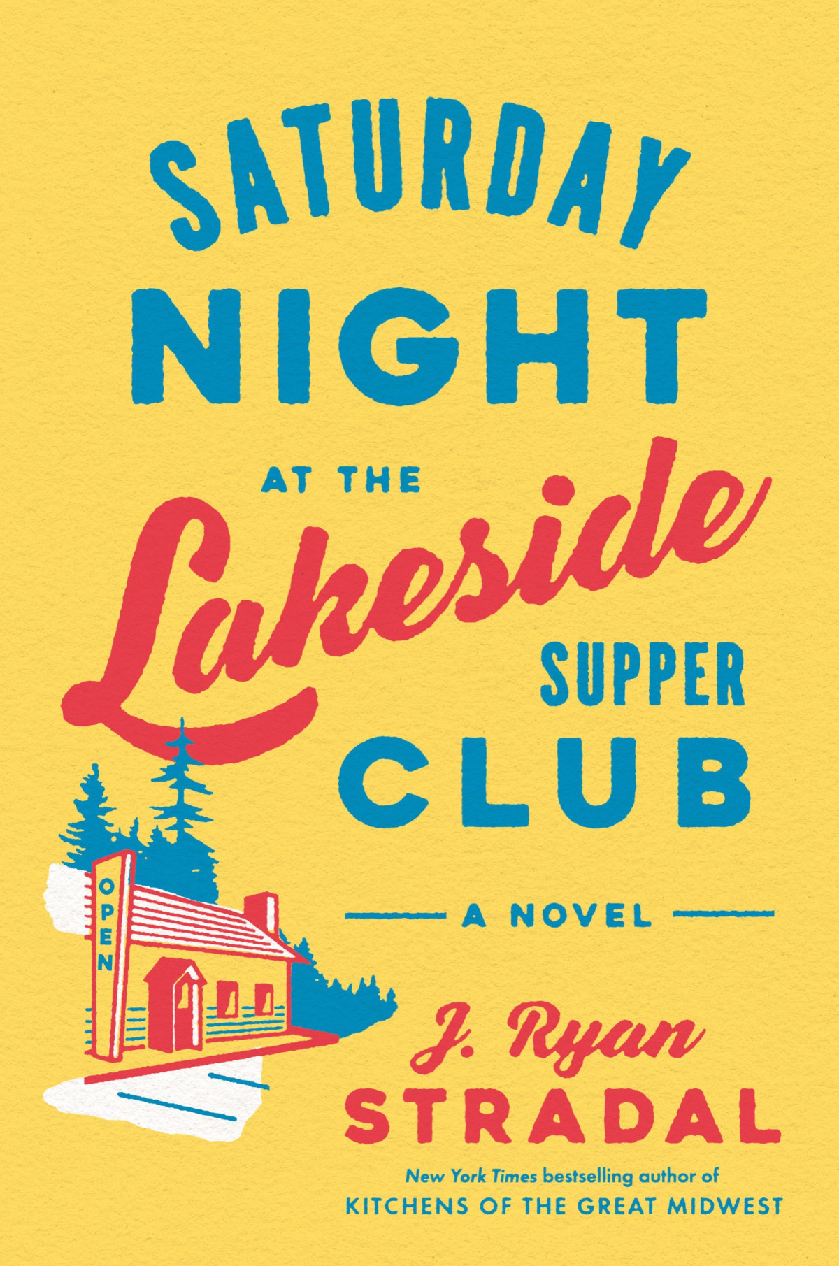 Saturday Night At The Lakeside Supper Club J Ryan Stradal