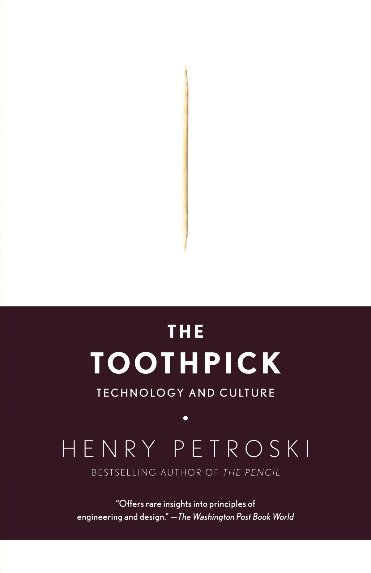 The Toothpick Henry Petroski
