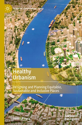 Healthy Urbanism Designing And Planning Equitable Sustainable And Inclusive Places Helen Pineo