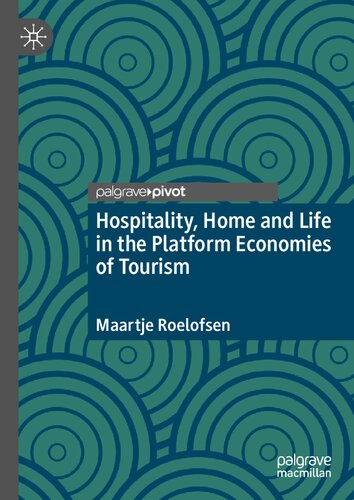 Hospitality Home And Life In The Platform Economies Of Tourism Maartje Roelofsen