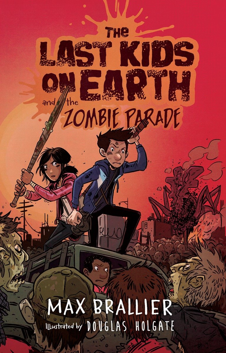 The Last Kids On Earth And The Zombie Parade Max Brallier