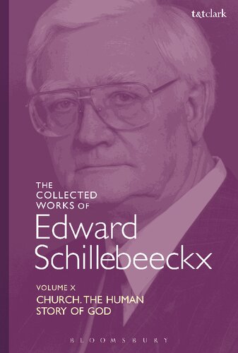 Church The Human Story Of God Volume X Edward Schillebeeckx