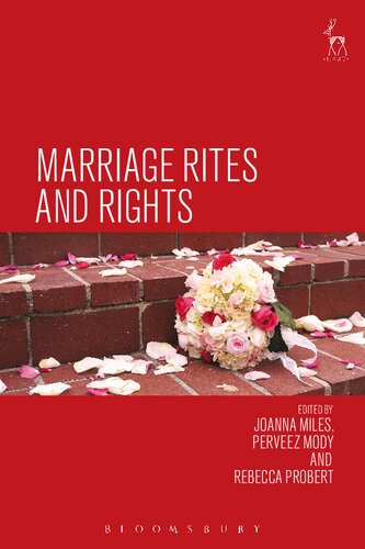 Marriage Rites And Rights Joanna Miles Perveez Mody Rebecca Probert Editors