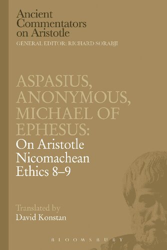 Aspasius Michael Of Ephesus Anonymous On Aristotle Nicomachean Ethics 89 David Konstan